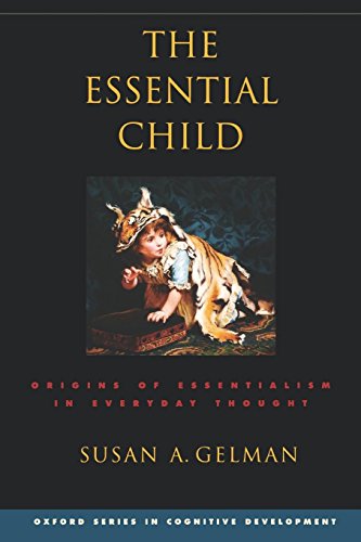 The Essential Child Origins of Essentialism in Everyday Thought [Paperback]