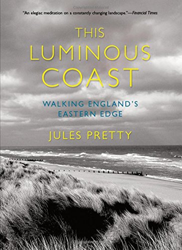 This Luminous Coast Walking England's Eastern Edge [Paperback]