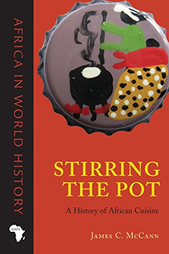 Stirring the Pot A History of African Cuisine [Paperback]
