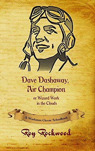 Dave Dashaway, Air Champion A Workman Classic Schoolbook [Paperback]