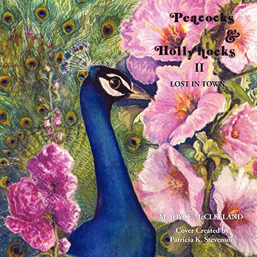 Peacocks and Hollyhocks Book 2  Lost in Town [Paperback]