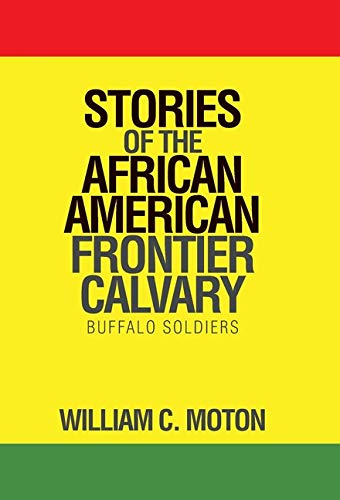 Stories of the African American Frontier Calvary  Buffalo Soldiers [Hardcover]