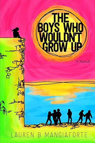 The Boys Who Wouldn't Grow Up A Novel [Paperback]
