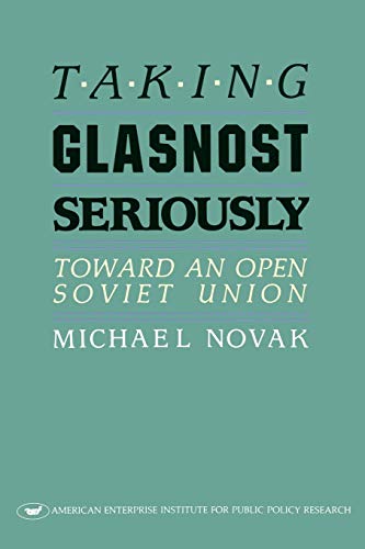 Taking Glasnost Seriously Toward an Open Soviet Union [Paperback]