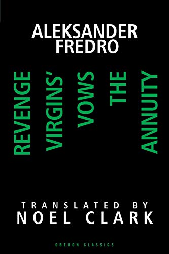 Aleksander Fredro Three Plays Revenge Virgin's Vows The Annuity [Paperback]