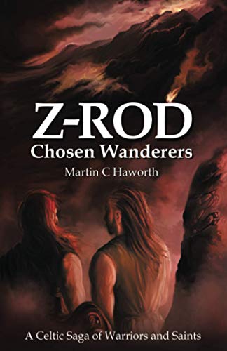 Chosen Wanderers  A Celtic Saga of Warriors and Saints [Paperback]