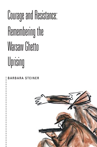 Courage And Resistance Remembering The Warsaw Ghetto Uprising [Paperback]