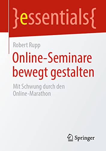 Online-Seminare bewegt gestalten Mit Schwung durch den Online-Marathon [Paperback]