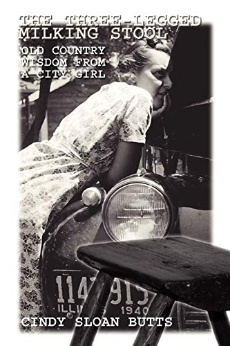 The Three-Legged Milking Stool Old Country Wisdom From A City Girl [Paperback]