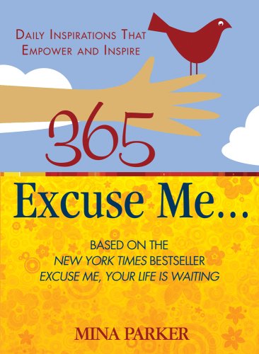 365 Excuse Me... Daily Inspirations That Empower And Inspire [Paperback]