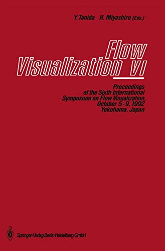 Flow Visualization VI Proceedings of the Sixth International Symposium on Flow  [Paperback]