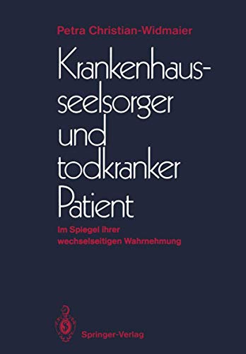 Krankenhausseelsorger und todkranker Patient Im Spiegel ihrer wechselseitigen W [Paperback]