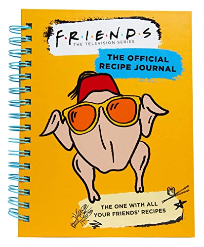 Friends The Official Recipe Journal The One With All Your Friends&39 Recipes [Hardcover]