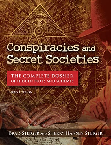 Conspiracies and Secret Societies The Complete Dossier of Hidden Plots and Sche [Paperback]