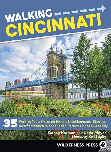 Walking Cincinnati 35 Walking Tours Exploring Historic Neighborhoods, Stunning  [Paperback]