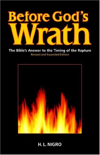 Before God's Wrath The Bible's Answer To The Timing Of The Rapture, Revised And [Paperback]