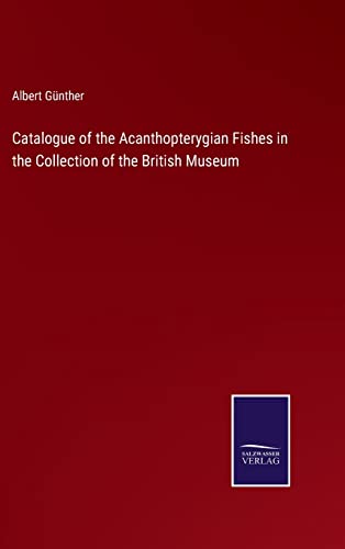 Catalogue Of The Acanthopterygian Fishes In The Collection Of The British Museum