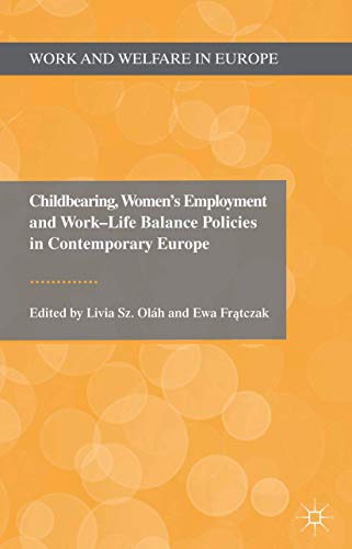 Childbearing, Women's Employment and Work-Life Balance Policies in Contemporary  [Hardcover]