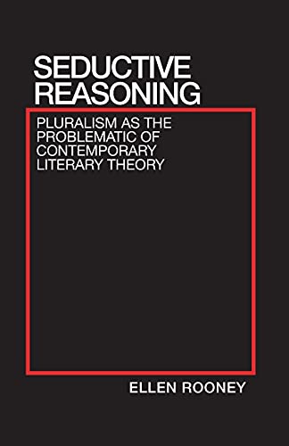 Seductive Reasoning Pluralism As The Problematic Of Contemporary Literary Theor [Paperback]