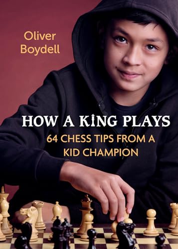 How a King Plays 64 Chess Tips from a Kid Champion [Hardcover]