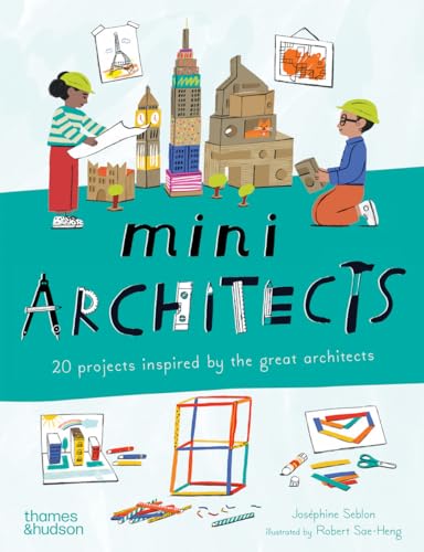 Mini Architects 20 Projects Inspired by the Great Architects [Paperback]