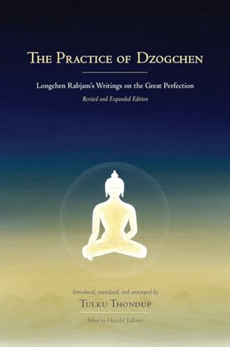The Practice of Dzogchen Longchen Rabjam's Writings on the Great Perfection [Hardcover]