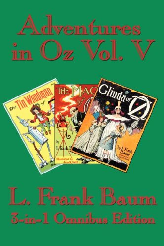 Adventures In Oz Vol. V The Tin Woodman Of Oz, The Magic Of Oz, Glinda Of Oz [Paperback]