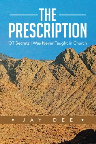 Prescription  OT Secrets I Was Never Taught in Church [Paperback]