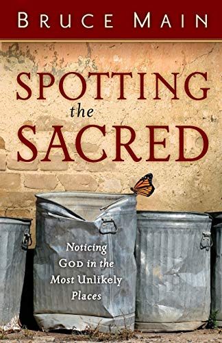 Spotting the Sacred  Noticing God in the Most Unlikely Places [Unknown]
