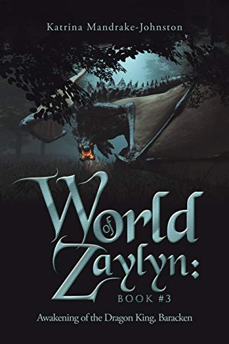 World of Zaylyn Book 3  Awakening of the Dragon King, Baracken [Paperback]