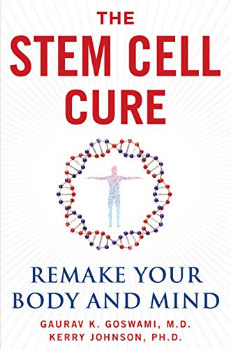 The Stem Cell Cure Remake Your Body and Mind [Hardcover]