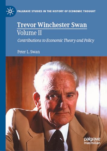 Trevor Winchester Swan, Volume II Contributions to Economic Theory and Policy [Hardcover]