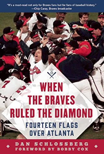 When the Braves Ruled the Diamond Fourteen Flags over Atlanta [Paperback]