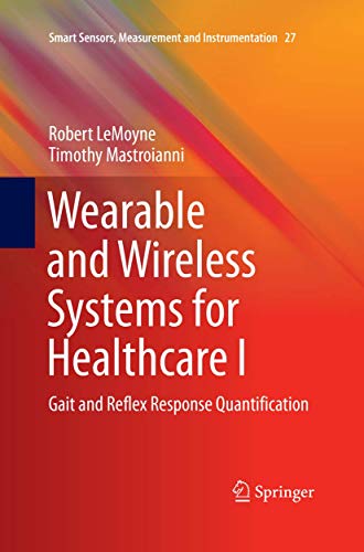 Wearable and Wireless Systems for Healthcare I Gait and Reflex Response Quantif [Paperback]
