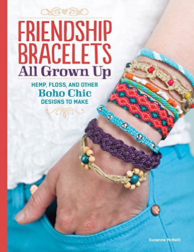 Friendship Bracelets All Grown Up Hemp, Floss, and Other Boho Chic Designs to M [Paperback]