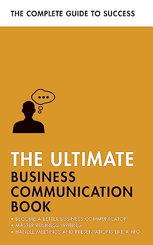 The Ultimate Business Communication Book Communicate Better at Work, Master Bus [Paperback]