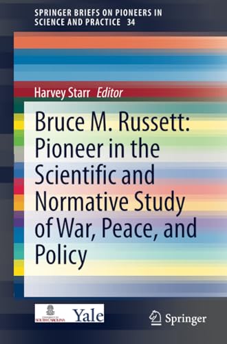 Bruce M. Russett Pioneer in the Scientific and Normative Study of War, Peace, a [Paperback]