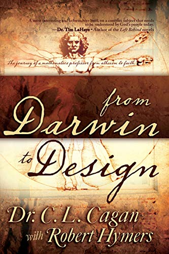 From Darwin to Design The Journey of a Mathematics Professor from Atheism to Fa [Paperback]