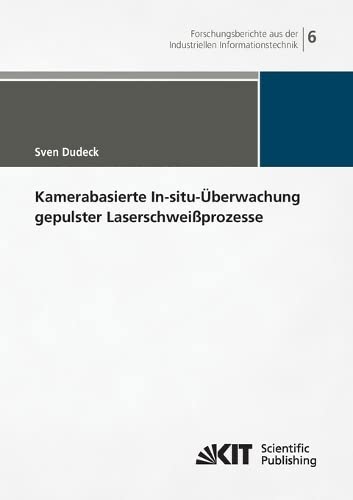 Kamerabasierte In-Situ-Ueberwachung Gepulster Laserschweissprozesse