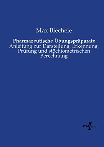 Pharmazeutische bungsprparate Anleitung Zur Darstellung, Erkennung, Prfung U [Paperback]