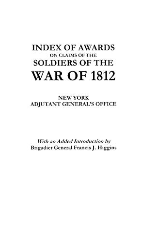 [new York] Index Of Awards On Claims Of The Soldiers Of The War Of 1812. With A [Paperback]