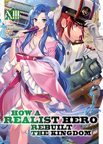 How a Realist Hero Rebuilt the Kingdom (Light Novel) Vol. 13 [Paperback]