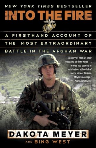 Into the Fire A Firsthand Account of the Most Extraordinary Battle in the Afgha [Paperback]