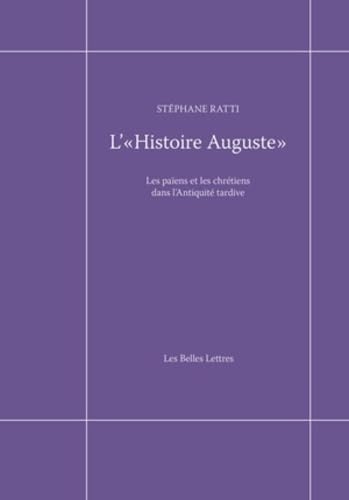 L' Histoire auguste Les paiens et les chretiens dans l'Antiquite tardive [Paperback]