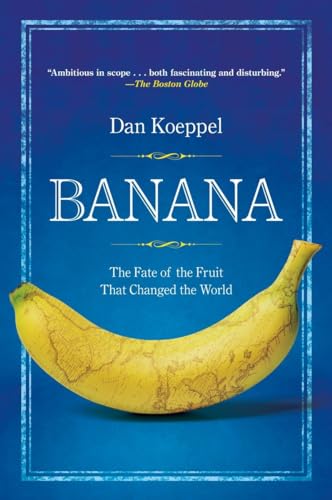 Banana The Fate of the Fruit That Changed the World [Paperback]