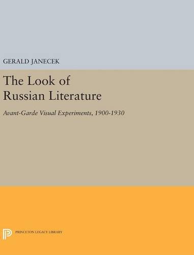 The Look of Russian Literature Avant-Garde Visual Experiments, 1900-1930 [Hardcover]