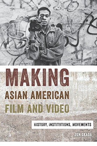 Making Asian American Film and Video History, Institutions, Movements [Paperback]