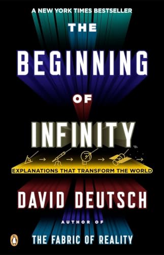 The Beginning of Infinity: Explanations That Transform the World [Paperback]