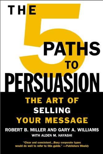 The 5 Paths to Persuasion The Art of Selling Your Message [Paperback]
