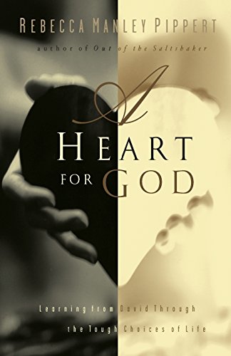 A Heart For God Learning From David Through The Tough Choices Of Life [Paperback]